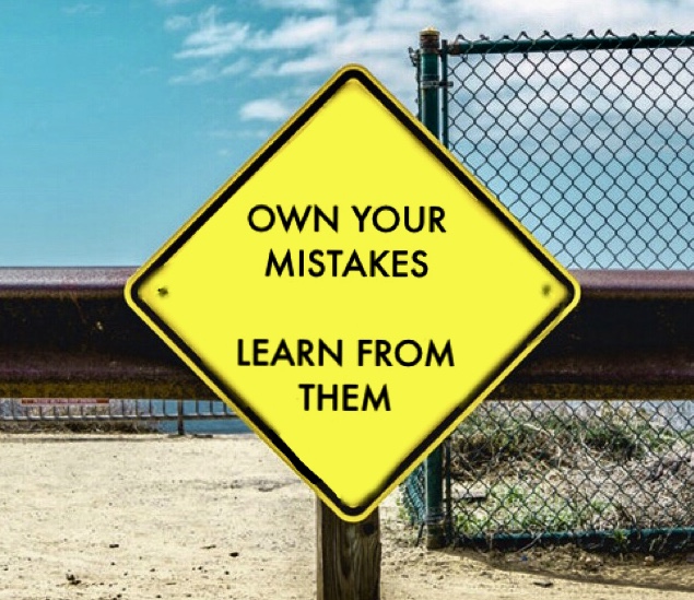 Mistakes, own them.